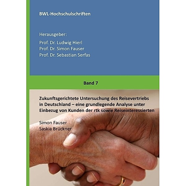 Zukunftsgerichtete Untersuchung des Reisevertriebs in Deutschland, Saskia Brückner, Simon Fauser