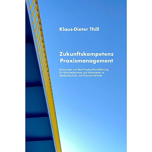 Zukunftskompetenz Praxismanagement, Klaus-Dieter Thill