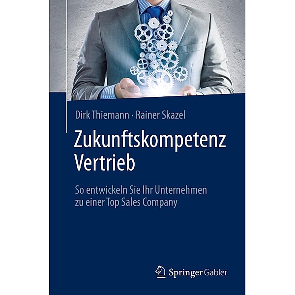 Zukunftskompetenz Vertrieb, Dirk Thiemann, Rainer Skazel