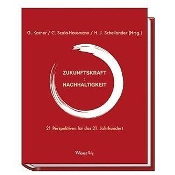 Zukunftskraft-Nachhaltigkeit, Cornelia M. Scala-Hausmann, Harald J. Schellander, Günther Karner