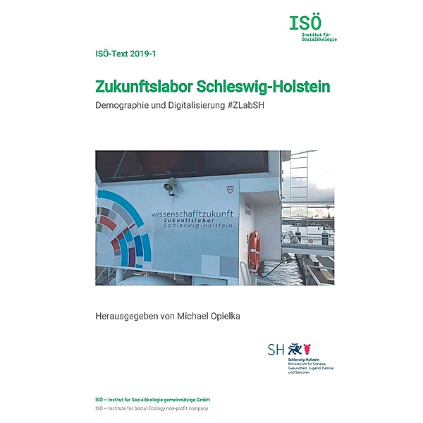 Zukunftslabor Schleswig-Holstein / ISÖ-Text Bd.2019-1, Michael Opielka