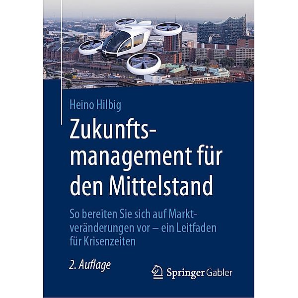 Zukunftsmanagement für den Mittelstand, Heino Hilbig