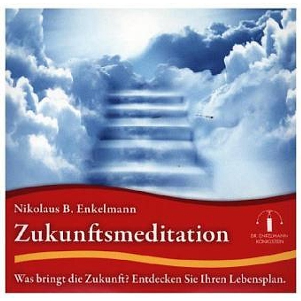 Zukunftsmeditation, 1 Audio-CD, Nikolaus B. Enkelmann