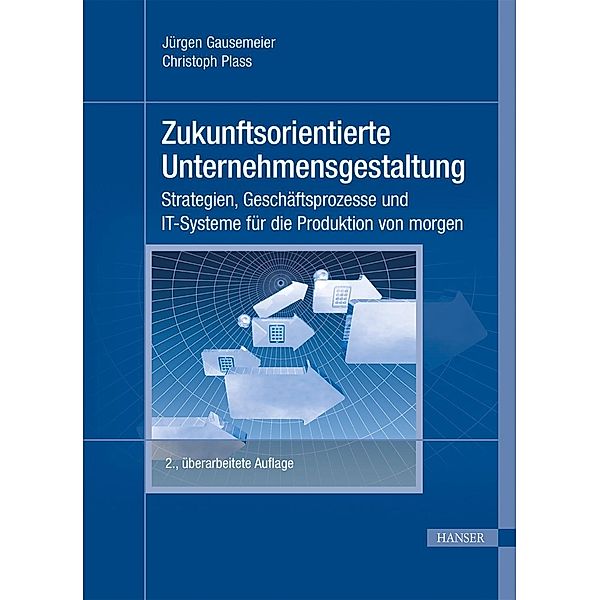 Zukunftsorientierte Unternehmensgestaltung, Christoph Wenzelmann, Christoph Plass, Jürgen Gausemeier