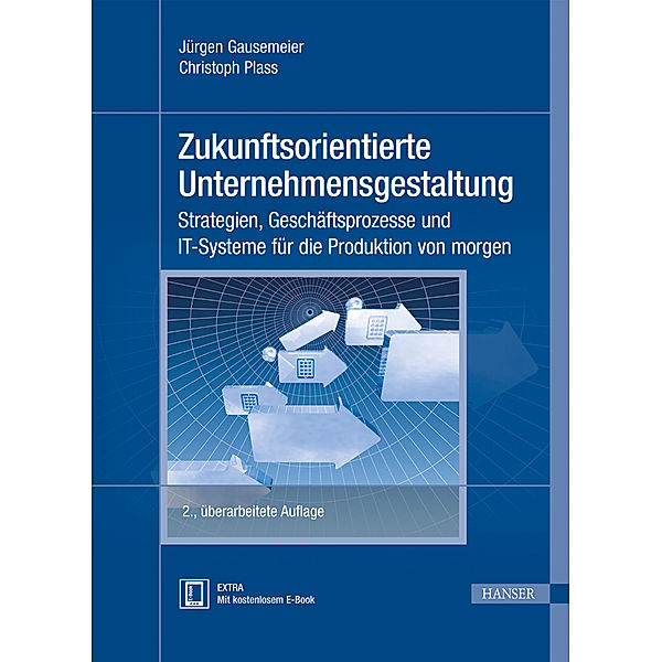 Zukunftsorientierte Unternehmensgestaltung, m. 1 Buch, m. 1 E-Book, Jürgen Gausemeier, Christoph Plass