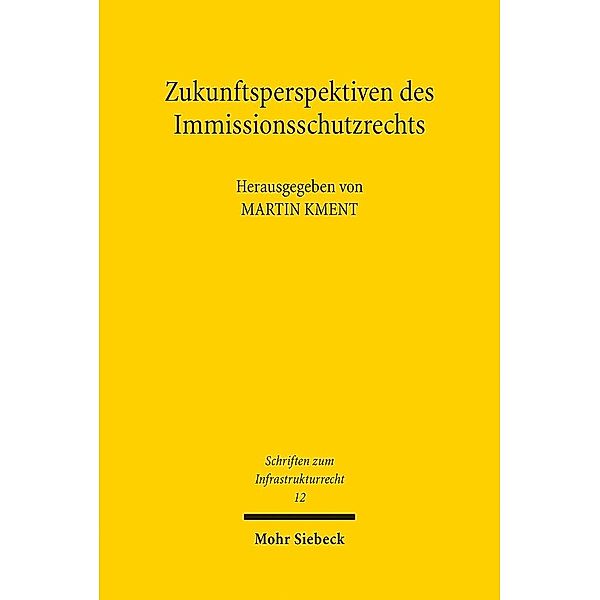 Zukunftsperspektiven des Immissionsschutzrechts