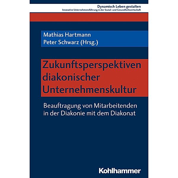 Zukunftsperspektiven diakonischer Unternehmenskultur