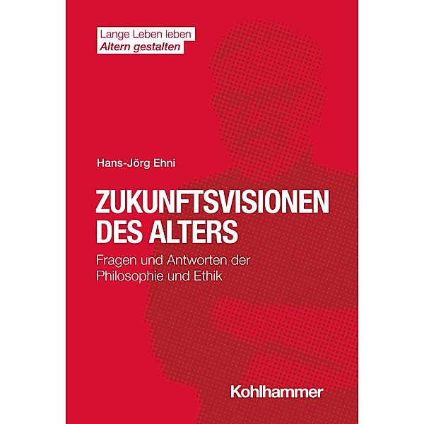 Zukunftsvisionen des Alters, Hans-Jörg Ehni