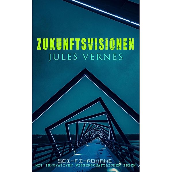 Zukunftsvisionen Jules Vernes: Sci-Fi-Romane mit innovativen wissenschaftlichen Ideen, Jules Verne