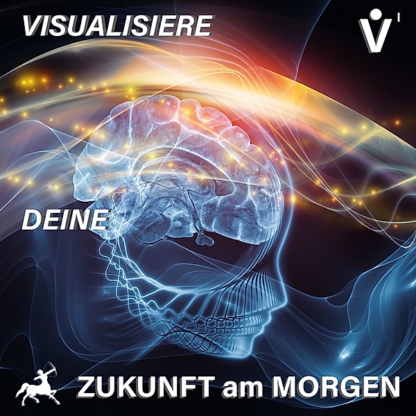 Zukunftsvisualisierung - Visualisiere Deine Zukunft am Morgen, Veronika Rothweiler