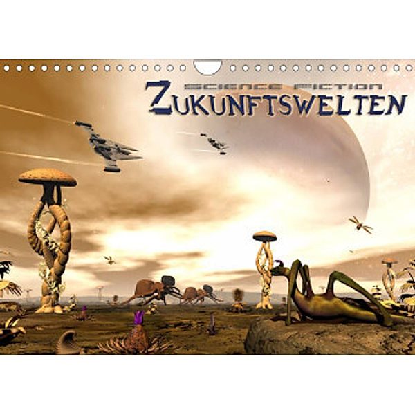 Zukunftswelten (Science Fiction) (Wandkalender 2022 DIN A4 quer), Karsten Schröder