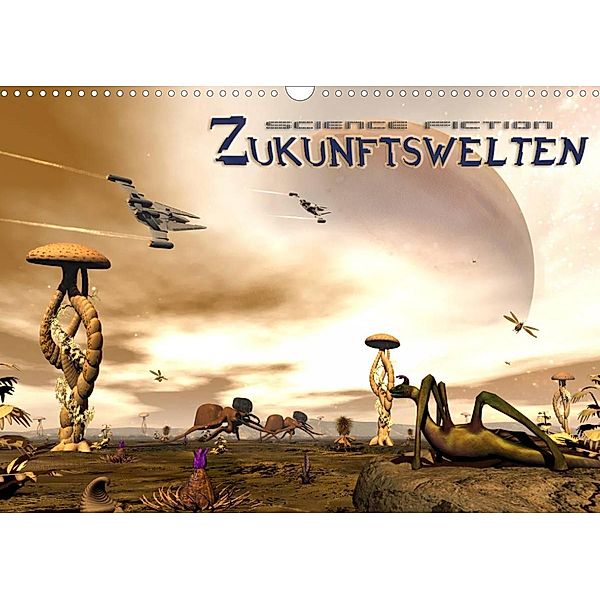 Zukunftswelten (Science Fiction) (Wandkalender 2023 DIN A3 quer), Karsten Schröder