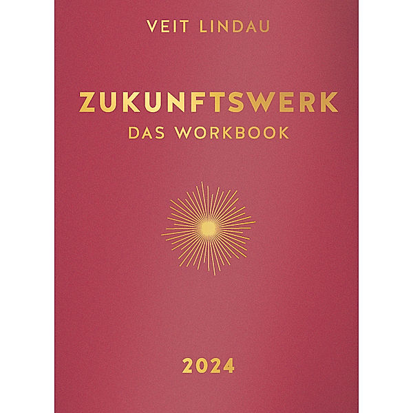 Zukunftswerk. Das Workbook 2024, Veit Lindau