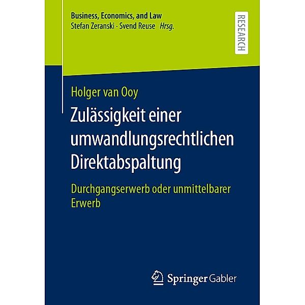 Zulässigkeit einer umwandlungsrechtlichen Direktabspaltung / Business, Economics, and Law, Holger van Ooy