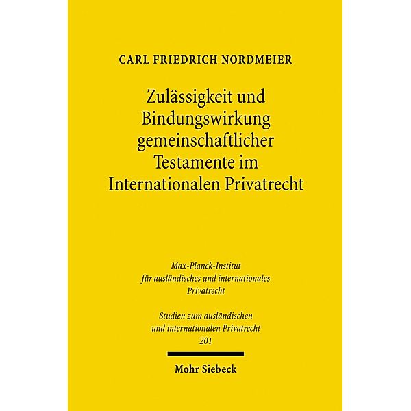 Zulässigkeit und Bindungswirkung gemeinschaftlicher Testamente im Internationalen Privatrecht, Carl Friedrich Nordmeier