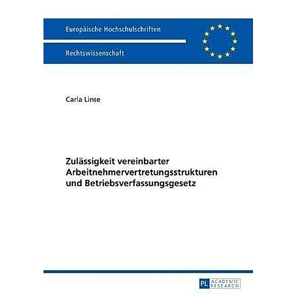 Zulaessigkeit vereinbarter Arbeitnehmervertretungsstrukturen und Betriebsverfassungsgesetz, Carla Linse