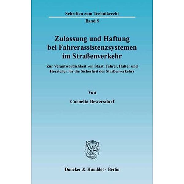 Zulassung und Haftung bei Fahrerassistenzsystemen im Straßenverkehr., Cornelia Bewersdorf