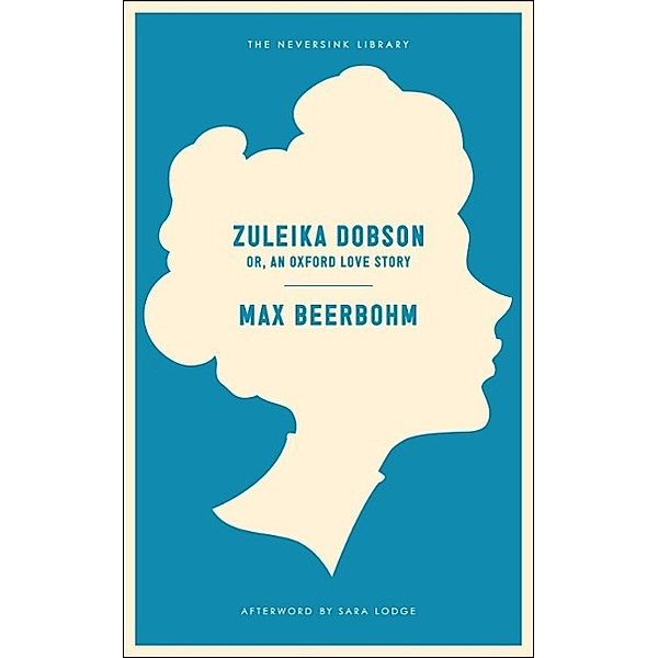 Zuleika Dobson / Neversink, Max Beerbohm