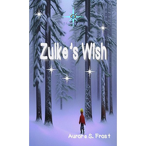 Zulke's Wish (Star Hearts, #1) / Star Hearts, Aurora S. Frost