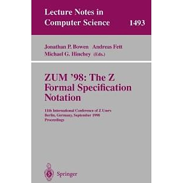 ZUM '98: The Z Formal Specification Notation / Lecture Notes in Computer Science Bd.1493