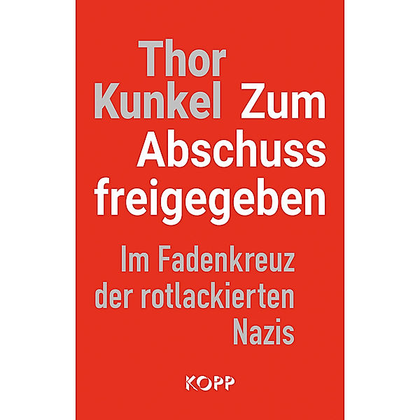 Zum Abschuss freigegeben, Thor Kunkel