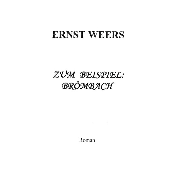 Zum Beispiel: Brömbach, Ernst Weers