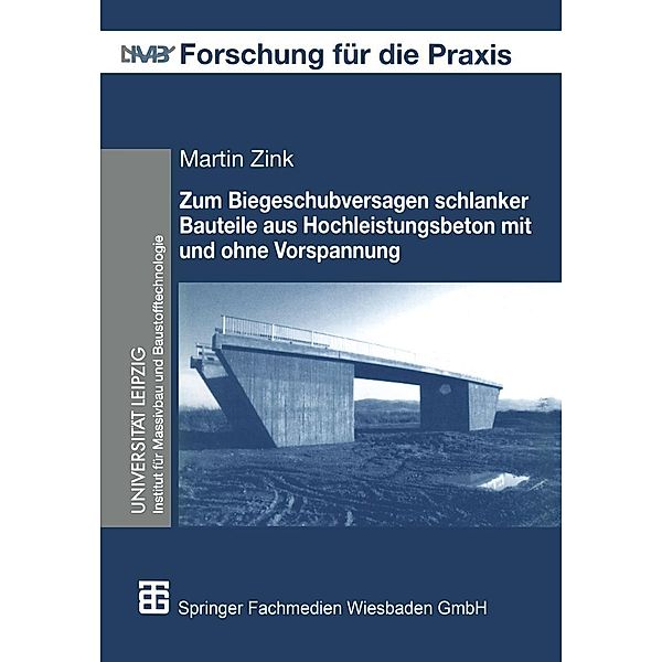 Zum Biegeschubversagen schlanker Bauteile aus Hochleistungsbeton mit und ohne Vorspannung / Forschung für die Praxis, Martin Zink