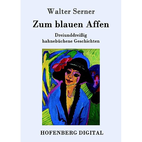 Zum blauen Affen, Walter Serner