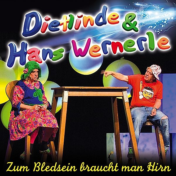 Zum Bledsein Braucht Man Hirn, Dietlinde & Hans Wernerle