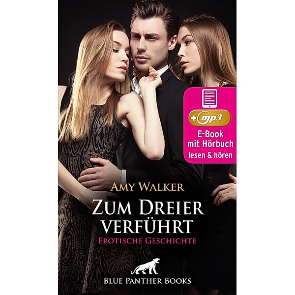 Zum Dreier verführt | Erotische Geschichte / blue panther books Erotische Hörbücher Erotik Sex Hörbuch, Amy Walker