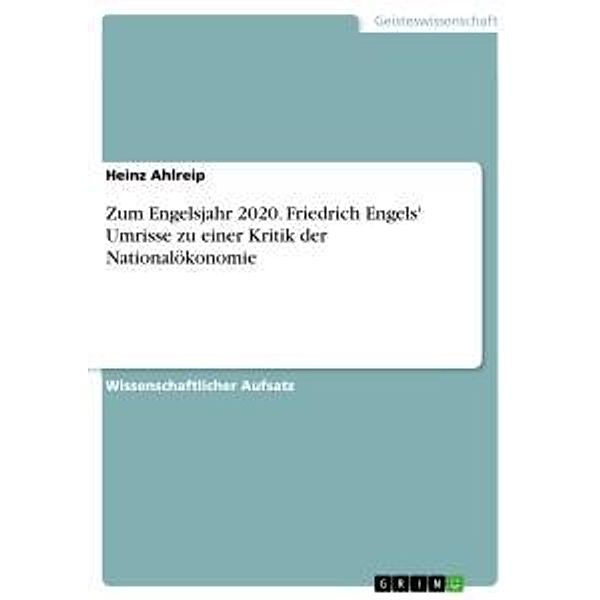 Zum Engelsjahr 2020. Friedrich Engels' Umrisse zu einer Kritik der Nationalökonomie, Heinz Ahlreip