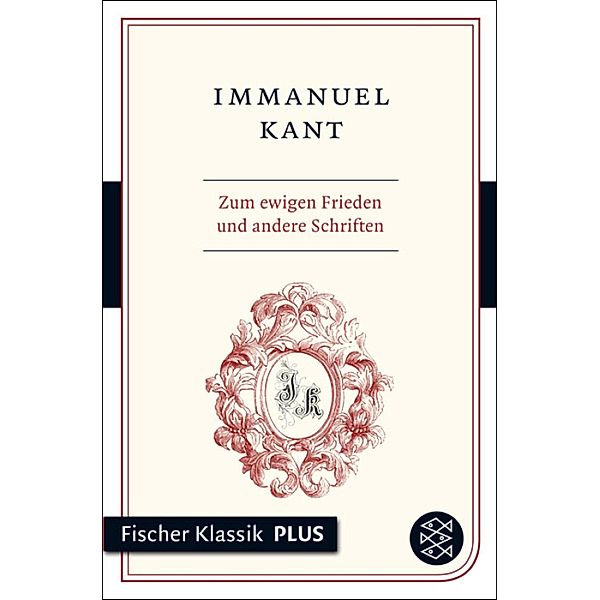Zum ewigen Frieden und andere Schriften, Immanuel Kant