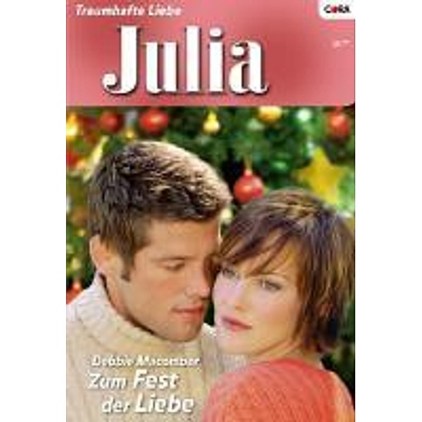 Zum Fest der Liebe / Julia Romane Bd.0025, Debbie Macomber