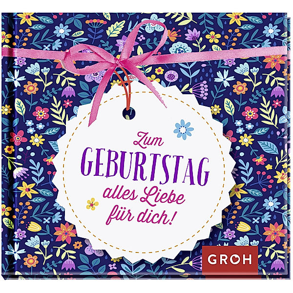 Zum Geburtstag alles Liebe für dich!, Groh Verlag