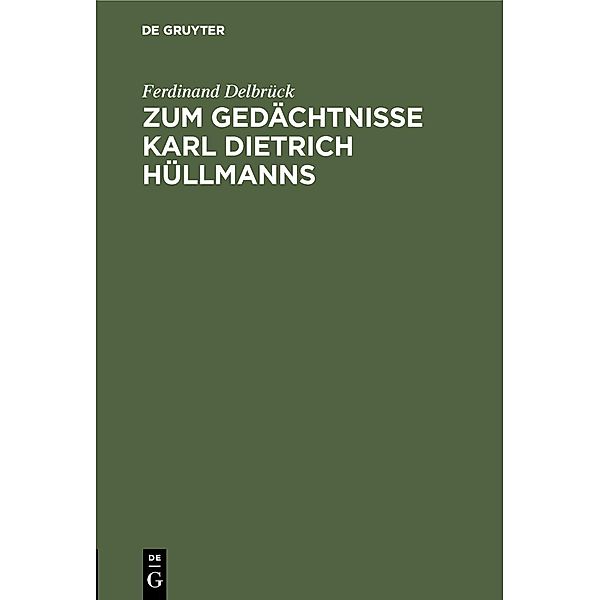 Zum Gedächtnisse Karl Dietrich Hüllmanns, Ferdinand Delbrück