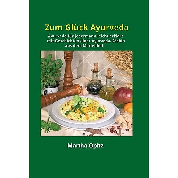 Zum Glück Ayurveda, Martha Opitz