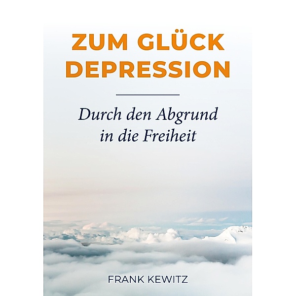 Zum Glück Depression, Frank Kewitz