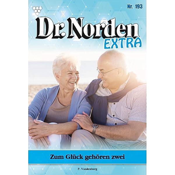 Zum Glück gehören zwei / Dr. Norden Extra Bd.193, Patricia Vandenberg