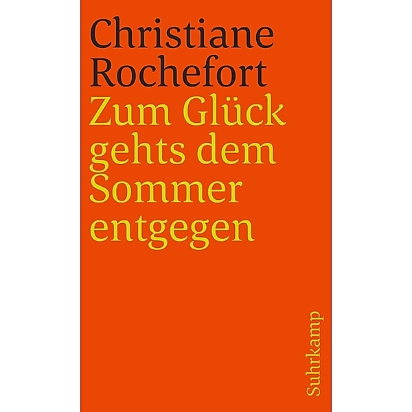 Zum Glück gehts dem Sommer entgegen, Christiane Rochefort