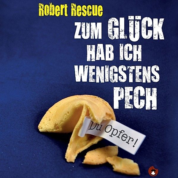 Zum Glück hab ich wenigstens Pech, Robert Rescue