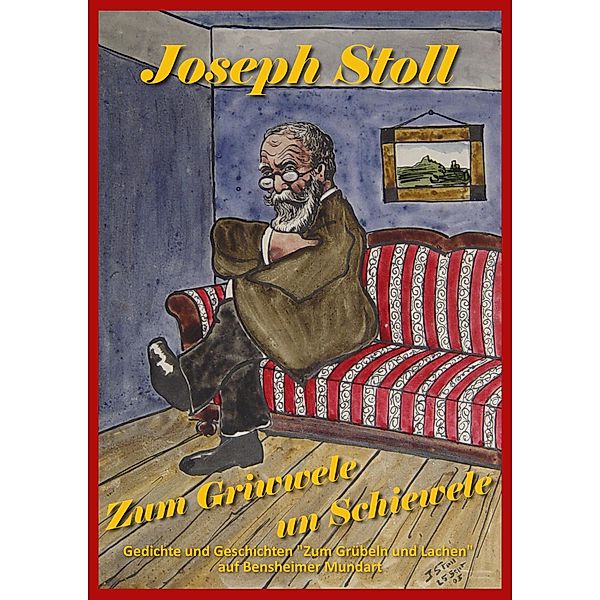 Zum Griwwele und Schiewele, Joseph Stoll