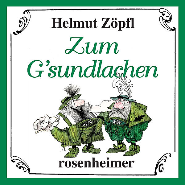 Zum G'sundlachen, Helmut Zöpfl