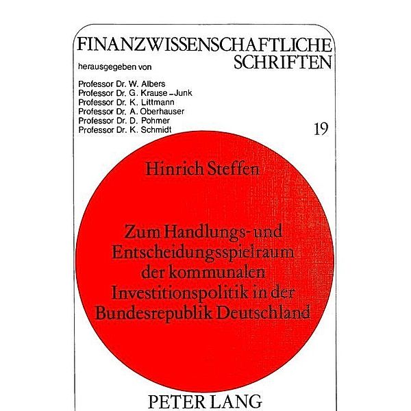 Zum Handlungs- und Entscheidungsspielraum der kommunalen Investitionspolitik in der Bundesrepublik Deutschland, Hinrich Steffen