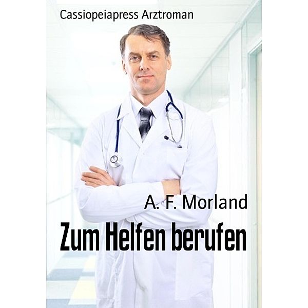 Zum Helfen berufen, A. F. Morland