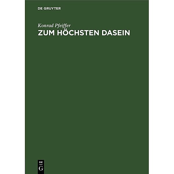 Zum Höchsten Dasein, Konrad Pfeiffer