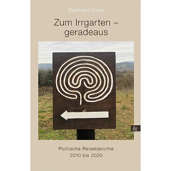 Zum Irrgarten - geradeaus, Reinhard Kreuz