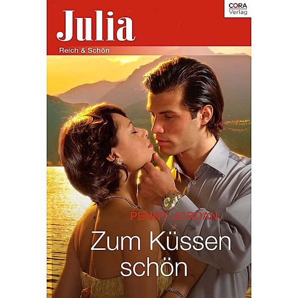 Zum Küssen schön / Julia (Cora Ebook), Penny Jordan