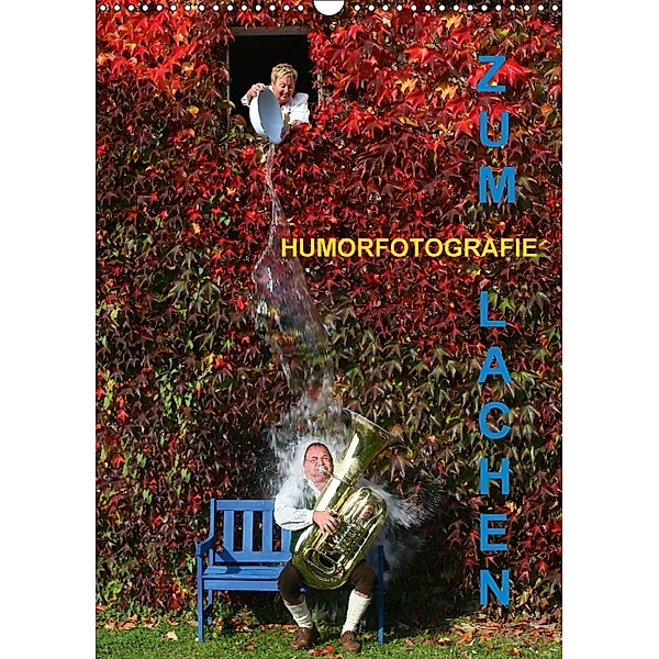 ZUM LACHEN - Humorfotografie (Wandkalender 2018 DIN A3 hoch), Josef Hinterleitner