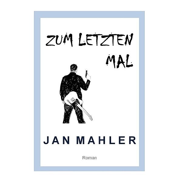 Zum letzten Mal, Jan Mahler