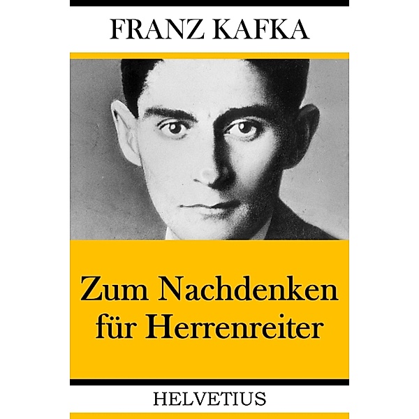 Zum Nachdenken für Herrenreiter, Franz Kafka